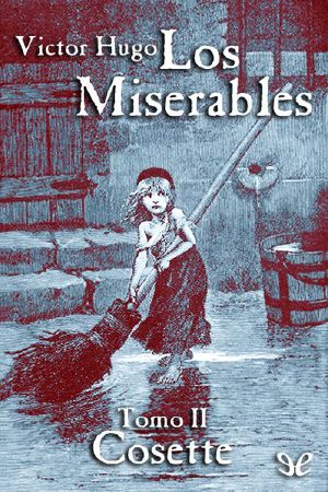 [Les Misérables #2 of 02] • Los Miserables II - Cosette